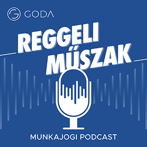 Reggeli Műszak – Munkajogi Podcast